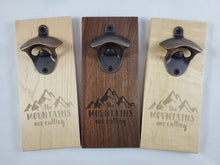 Load image into Gallery viewer, Bottle Opener - &quot;Mountains Are Calling&quot; Engraved
